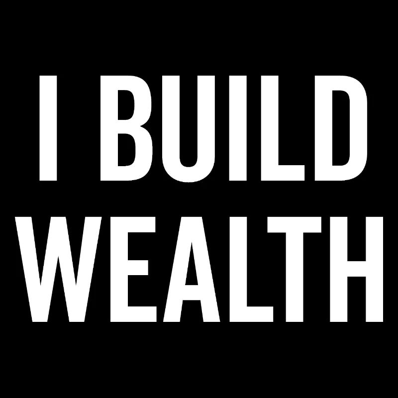 I Build Wealth