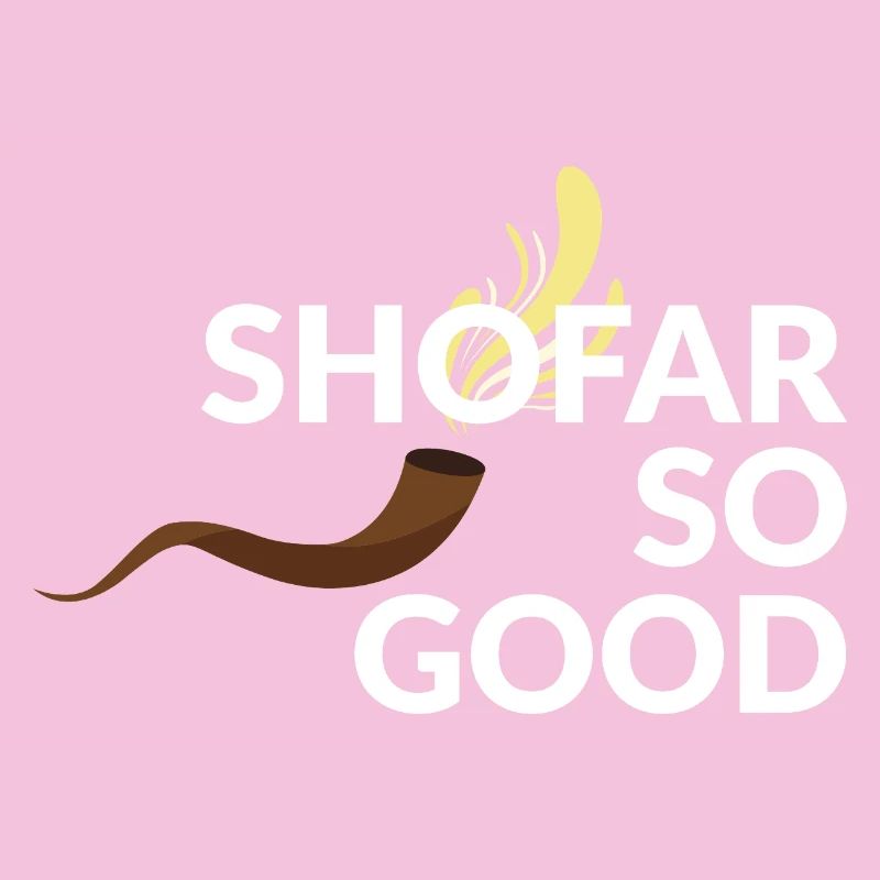 Shofar so good