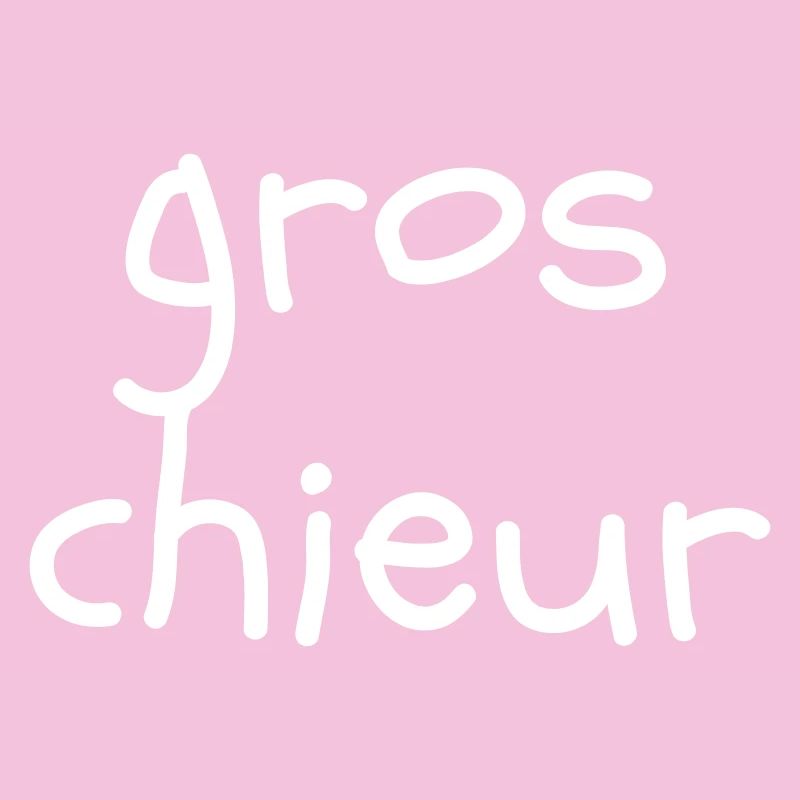 Gros chieur