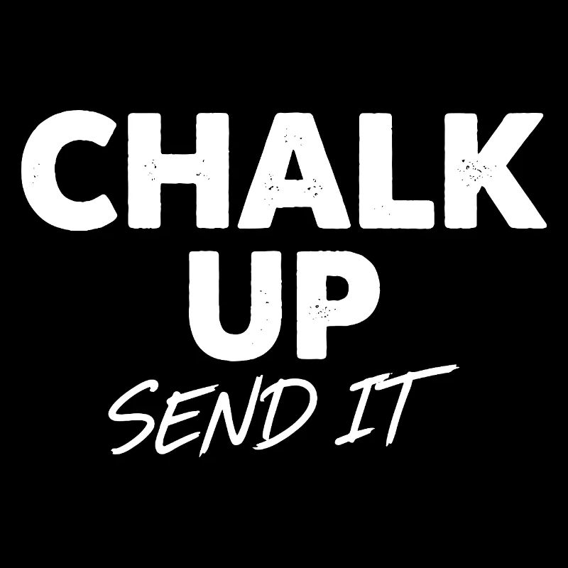 Chalk Up Send It Rock Climbing Fun Quote