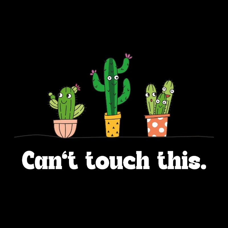 Can't touch this – Funny Cactus Saying