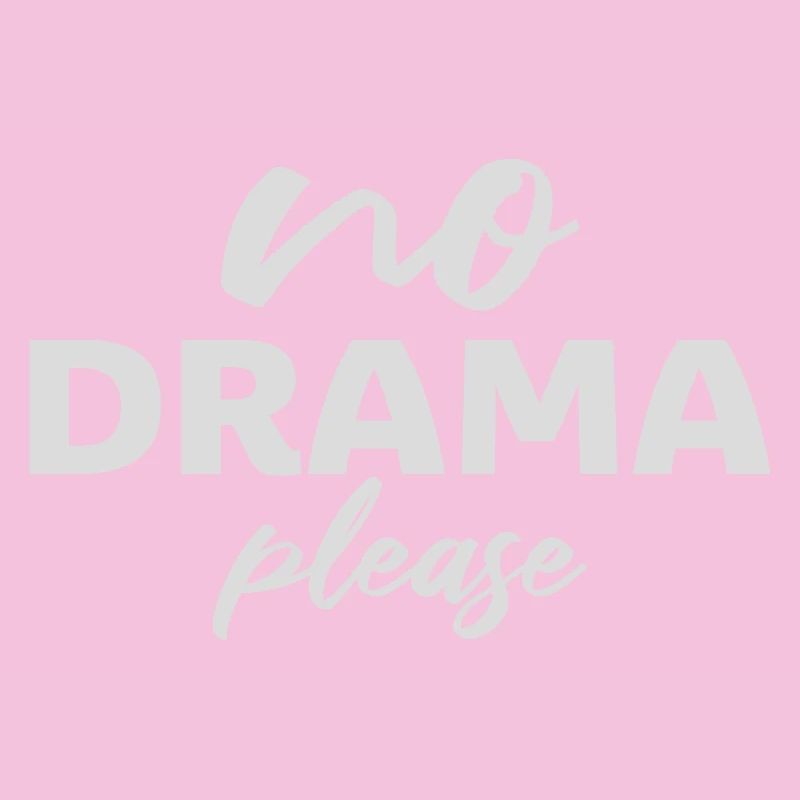 No Drama Please Rest Relaxation Relax Chill Fun