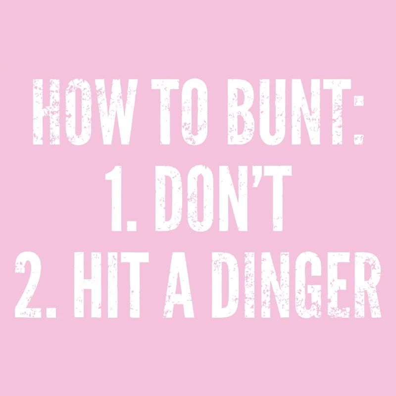 Bunt Tactics: Don’t Hit a Dinger