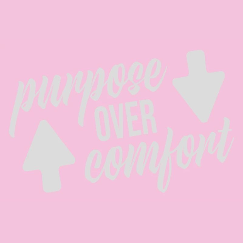 Purpose Over Comfort Motivation Mindset Wachstum