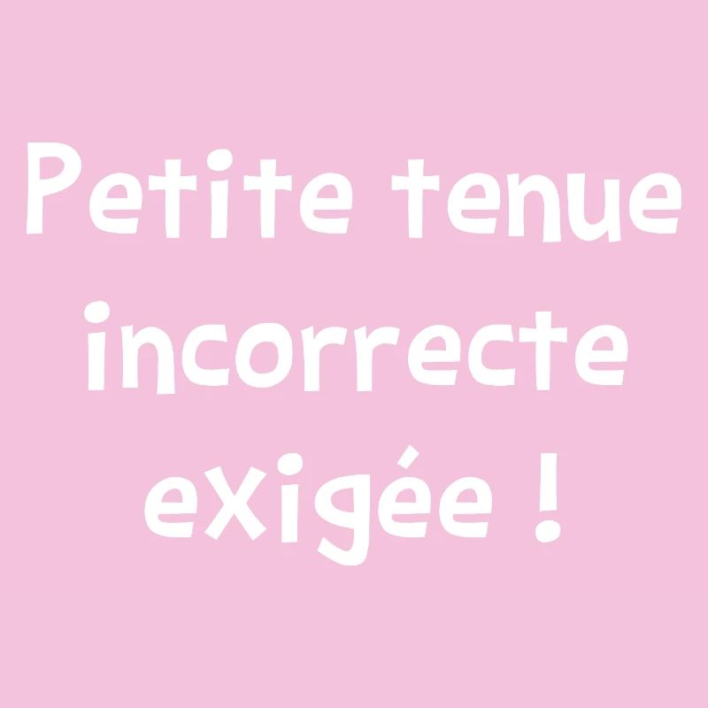 PETITE TENUE INCORRECTE EXIGÉE ! (amour) 