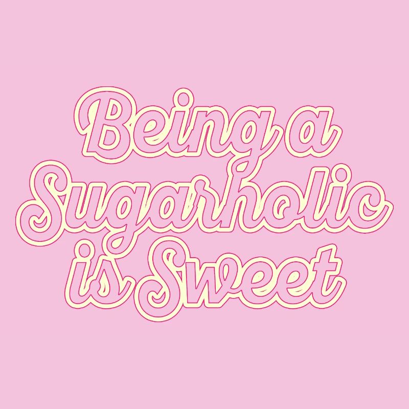 Ein Sugarholic zu sein ist süß