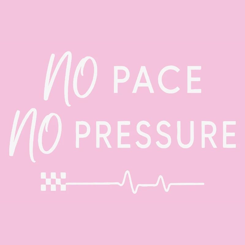 No Pace No Pressure