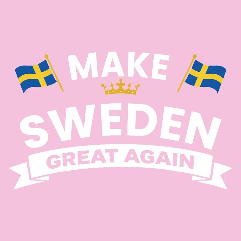 Make Sweden Great Again