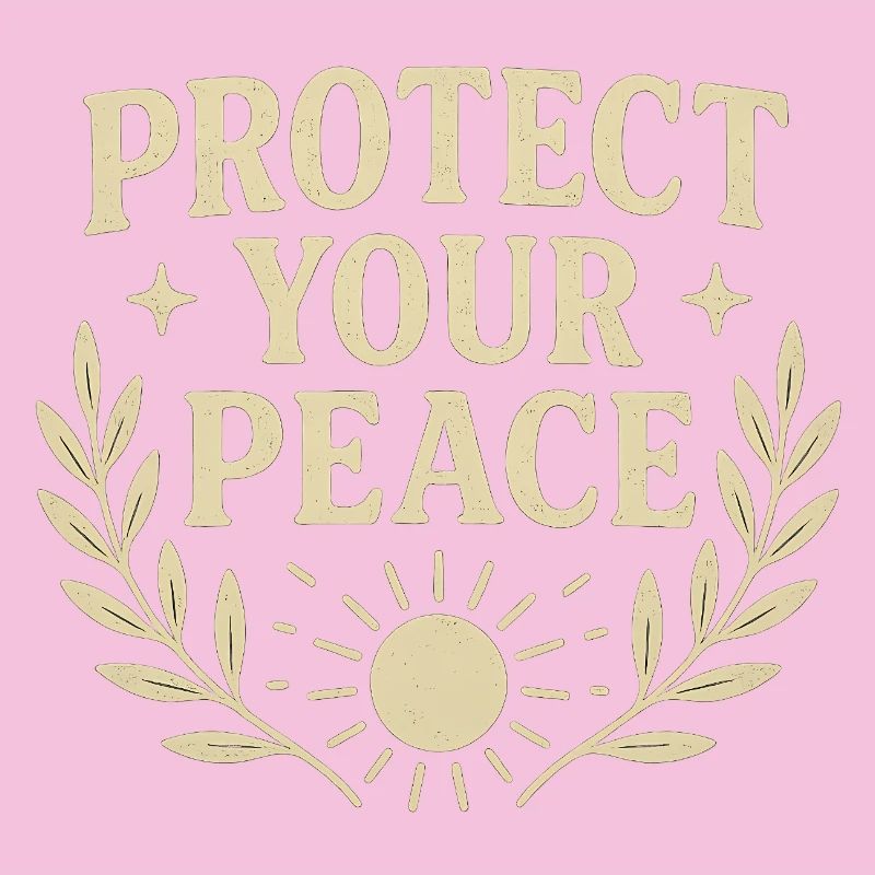 Protect Your Peace Inspirational Design