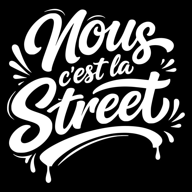Nous C'est La Street - Slogan Urbain