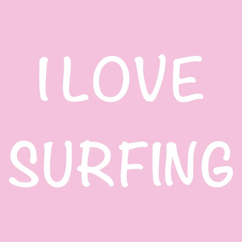 I love surfing