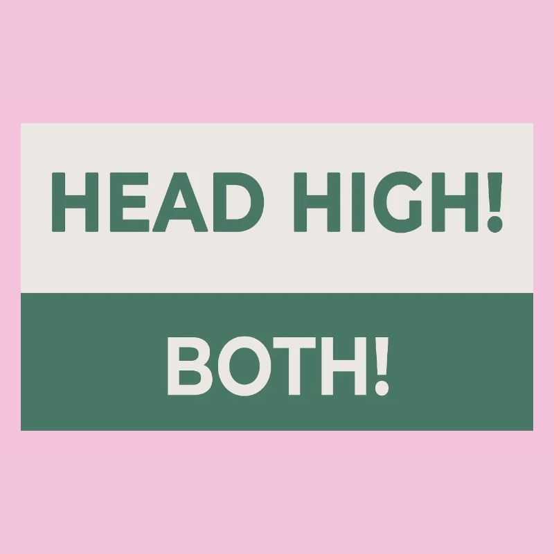 HEAD HIGH. BOTH. – Freches Statement-Design