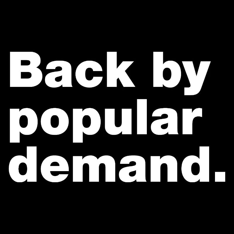 Back by popular demand