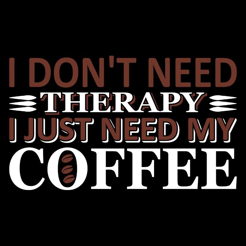 No therapy just coffee