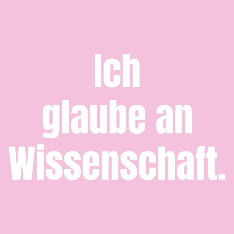 Ich glaube an Wissenschaft