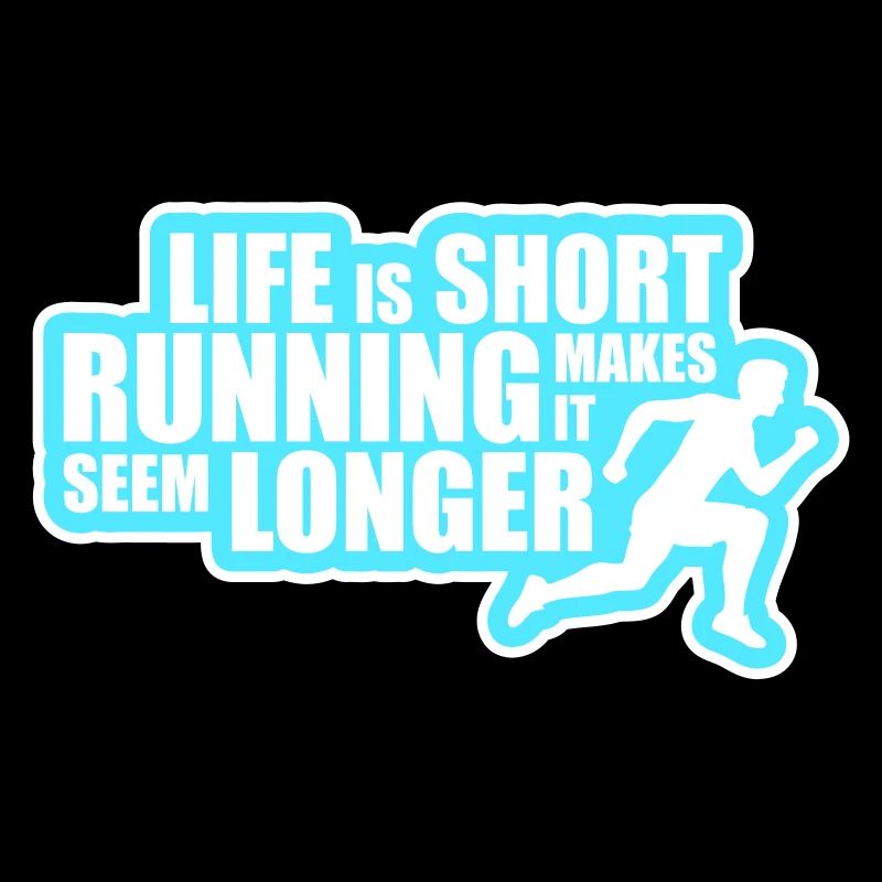 Life Is Short Running Makes It Seem Longer Lustig 