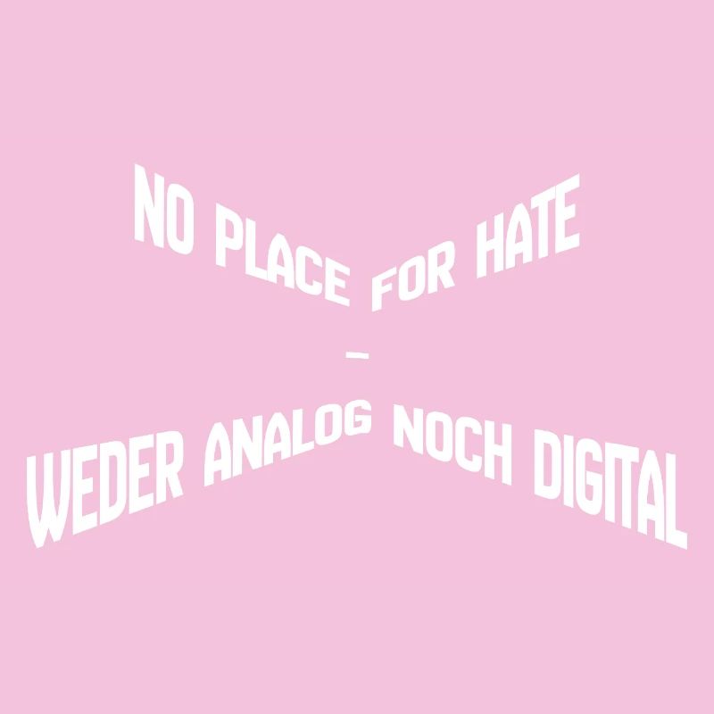 No Place for Hate – Weder Analog noch Digital Stat