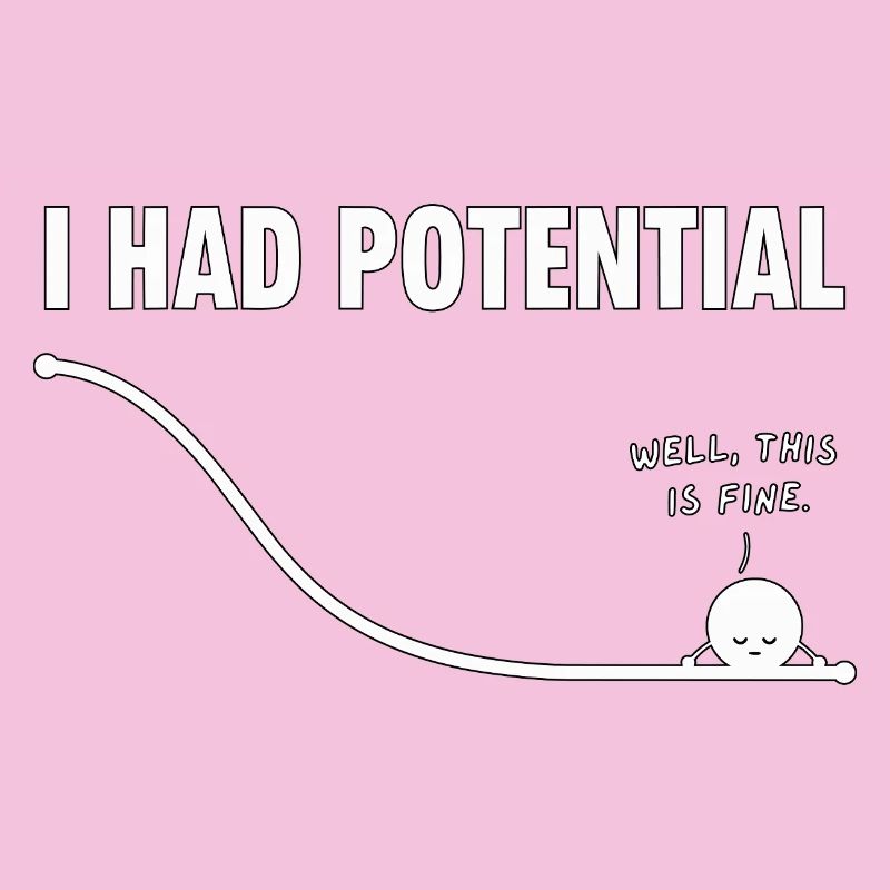 I Had Potential Curves Humor