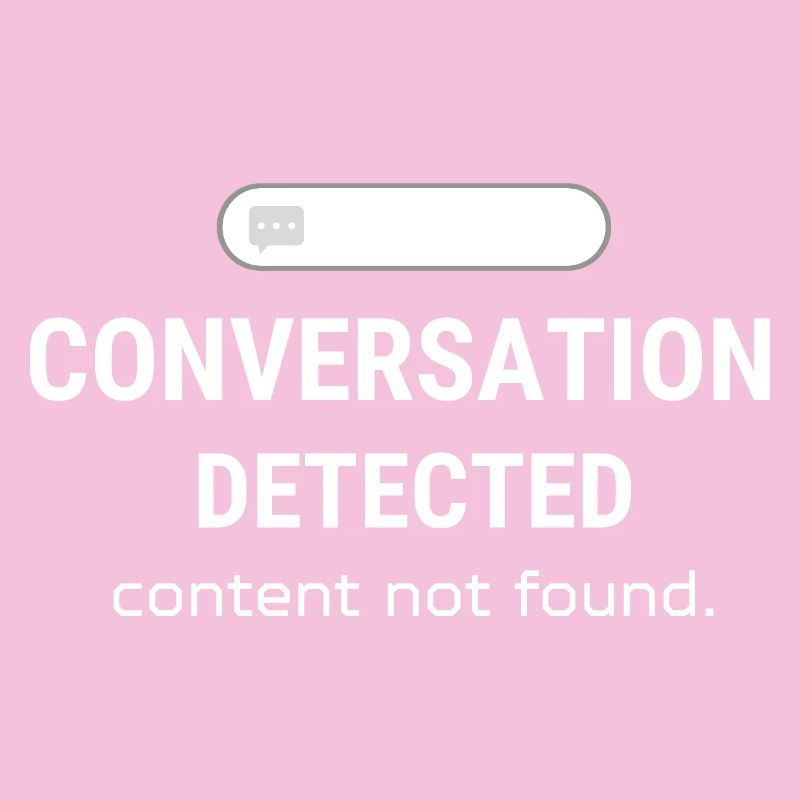 Conversation Detected – Content Not Found