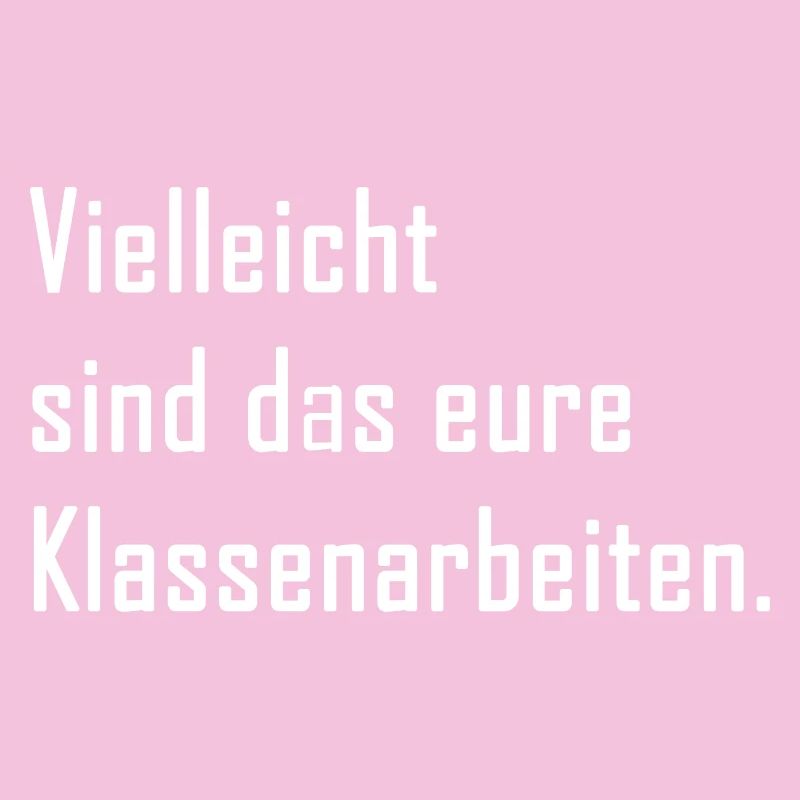 Vielleicht sind das eure Klassenarbeiten - Lehrer