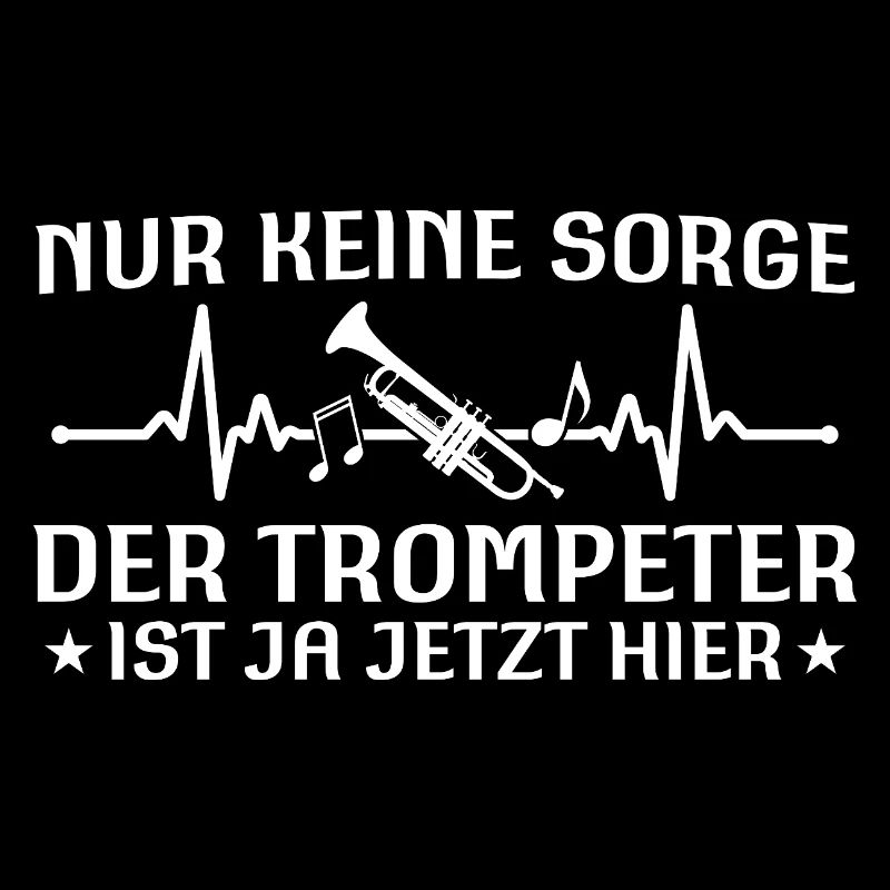 Nur keine Sorge - Trompeter ist jetzt hier