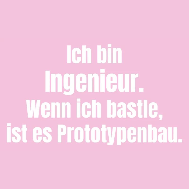 Engineer Prototype Construction Saying