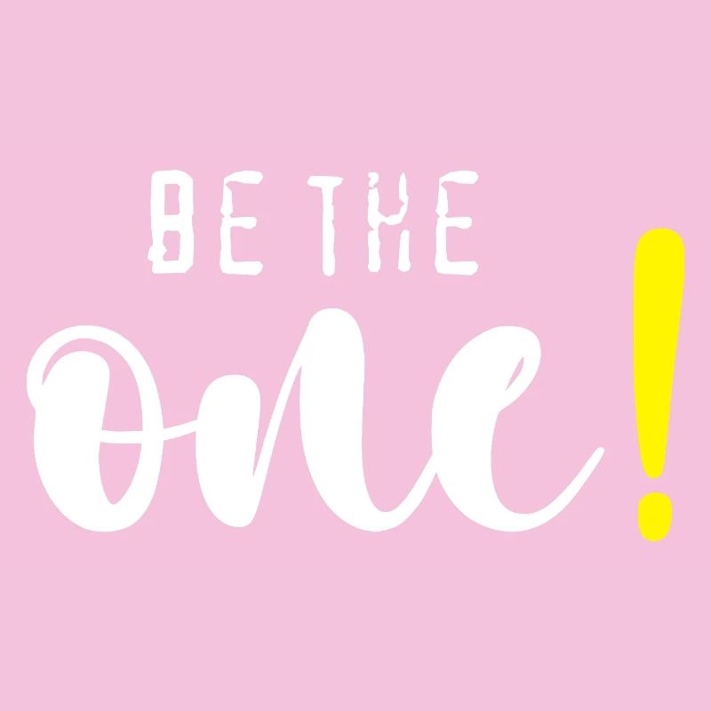Be the one!