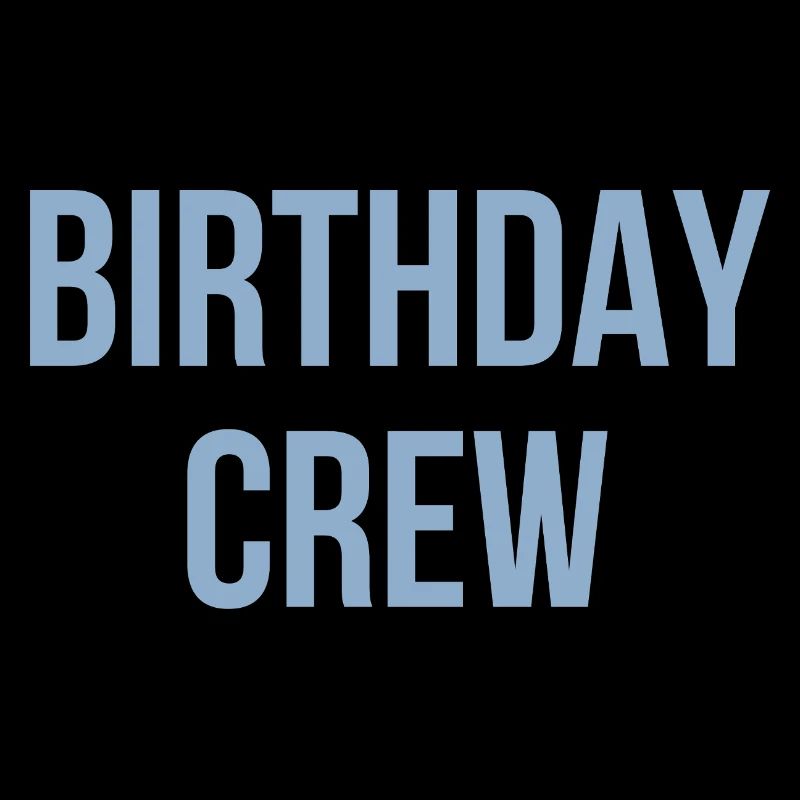 Birthday Crew