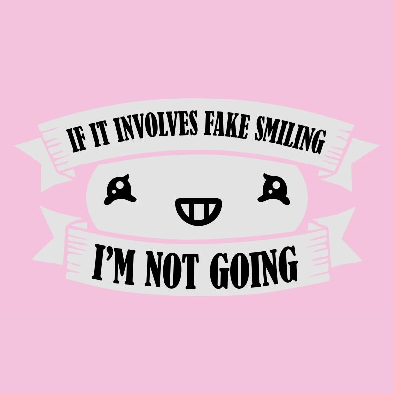 If It Involves Fake Smiling I'm Not Going Introver