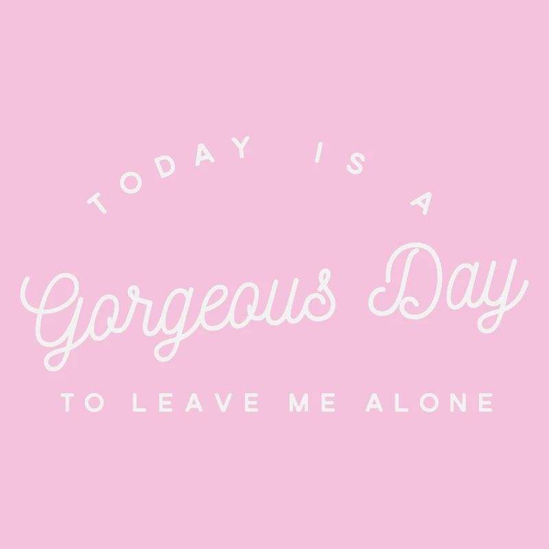 Wunderschöner Tag Leave Me Alone – Sarkastischer Introvertierter