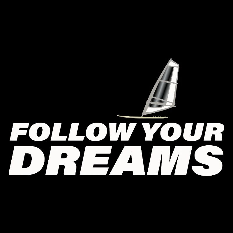 FOLLOW YOUR DREAMS