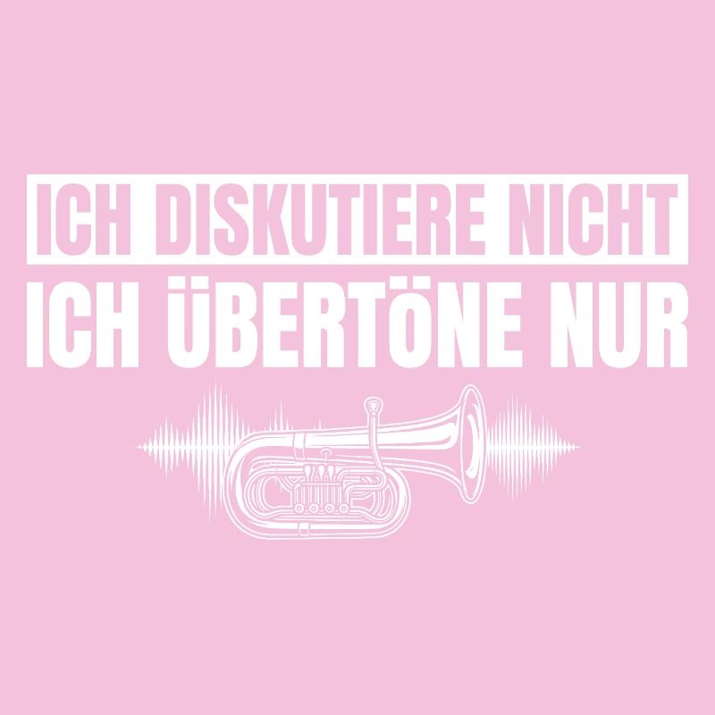 Tuba Ich diskutiere nicht Ich übertöne nur
