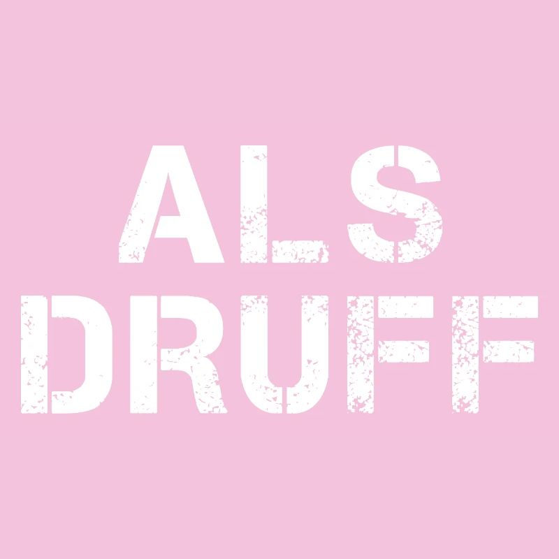 ALS DRUFF Hessisch Spruch Hessen 
