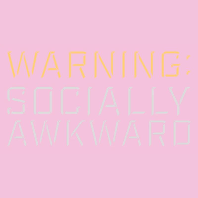 Warning Socially Awkward Funny Social Clumsy