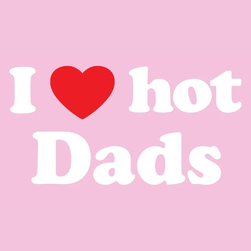 I love hot dads