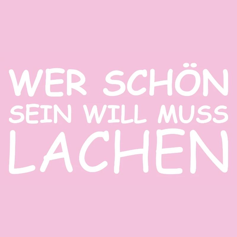 Schöner Spruch: Wer schön sein will, muss lachen!