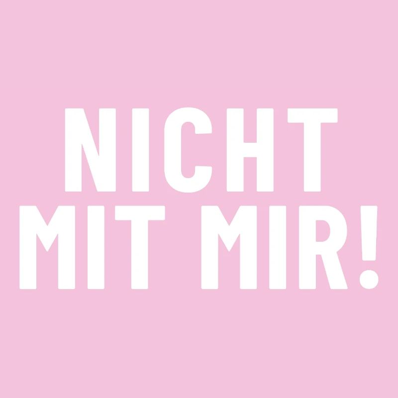 Nicht mit mir! 