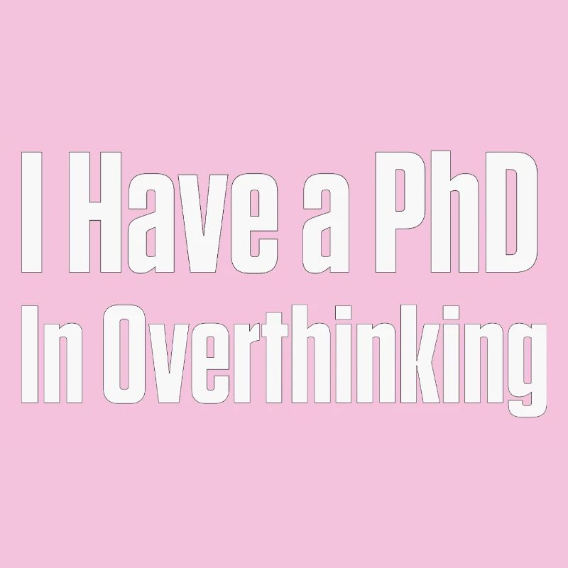PhD in Overthinking Neurodivergent Gift