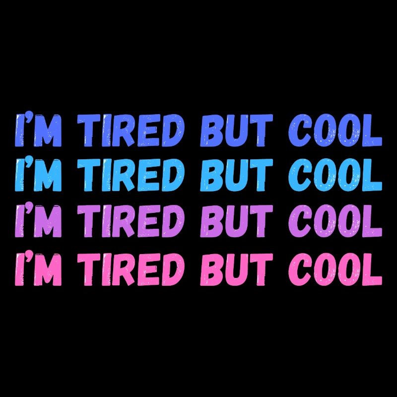 Sentimental Tired But Cool inscription