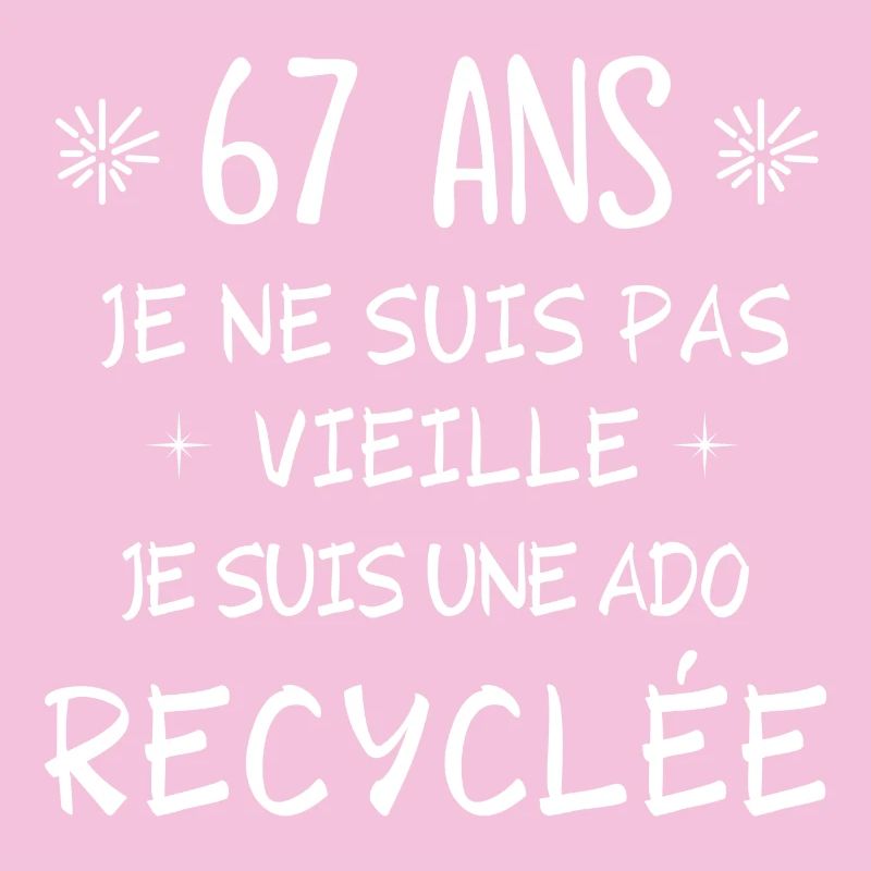 ado recyclée, anniversaire 67 ans, 67 ans