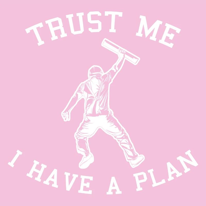 Trust Me I Have A Plan