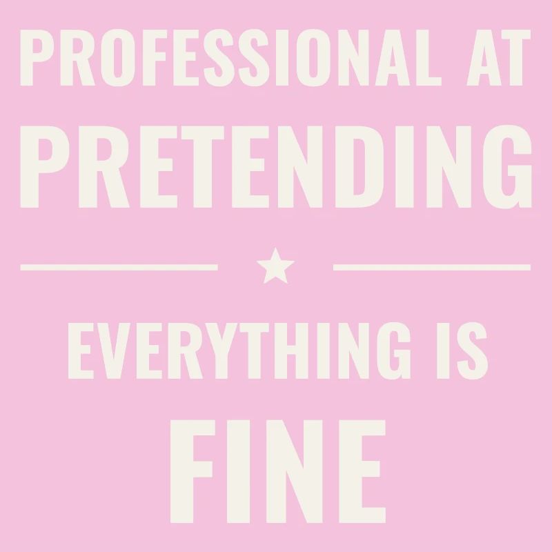 Pretending Everything Is Fine