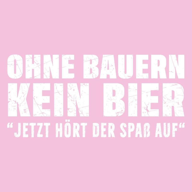 Ohne Bauern kein Bier Biertrinker