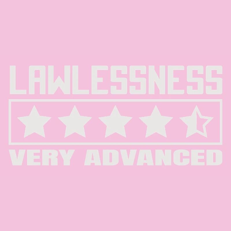 Funny saying: Lawlessness advanced!