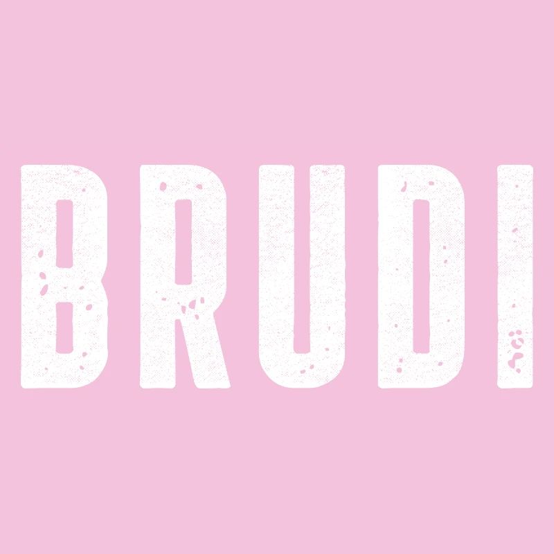 Brudi Bruder Brate Bratan Bro