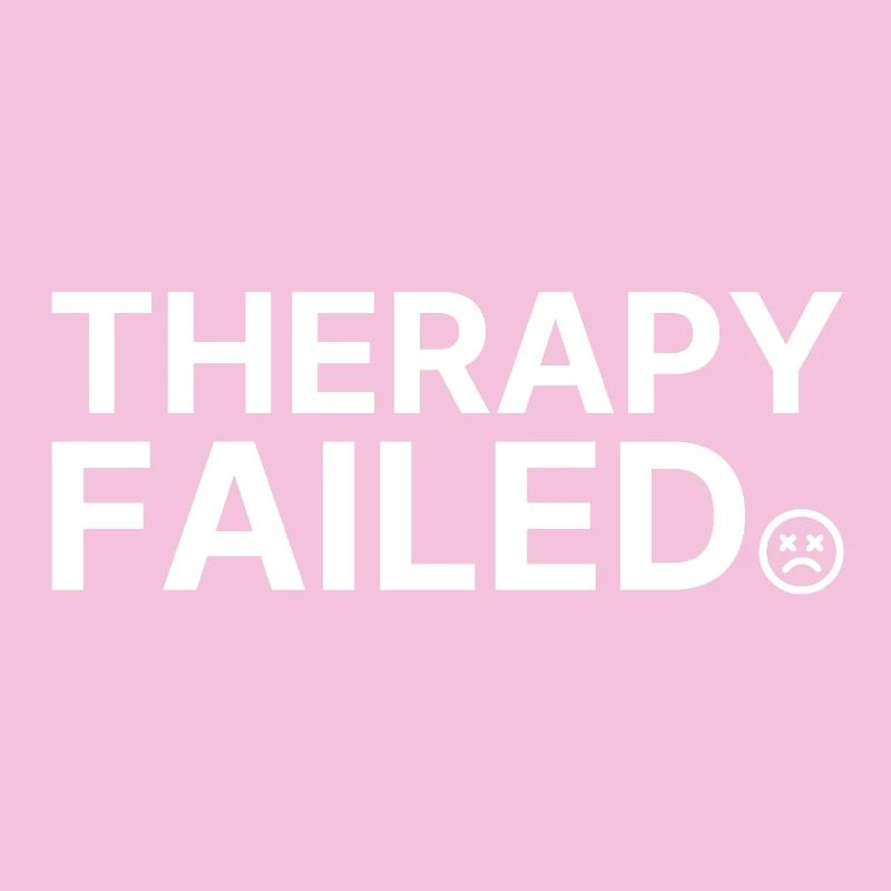 Therapy Failed Minimal Typo Spruch