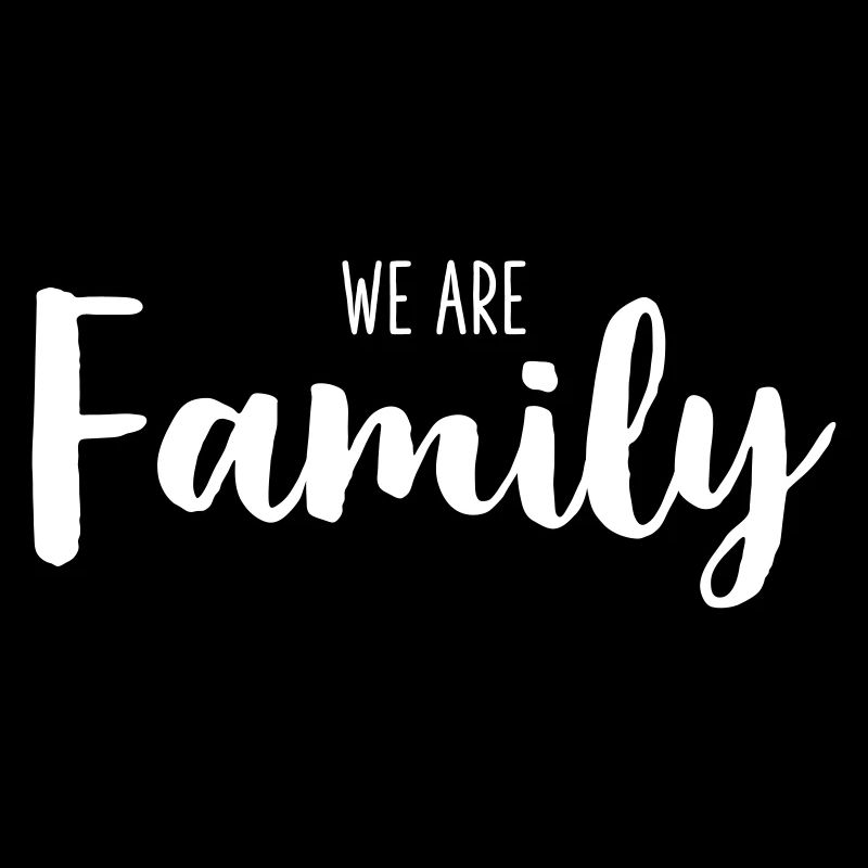We Are Family – Loving Statement Text Design