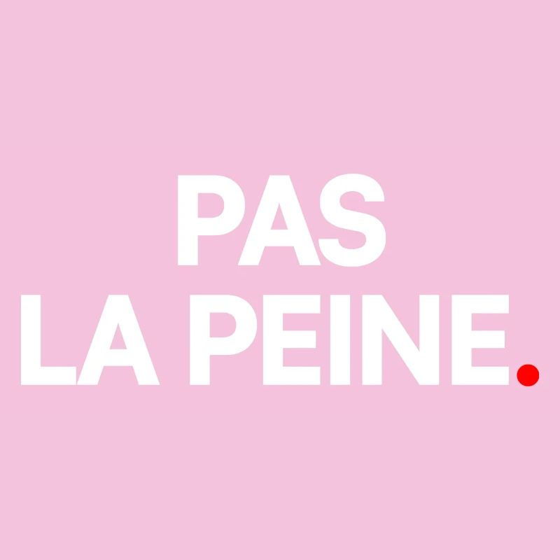 Pas la peine