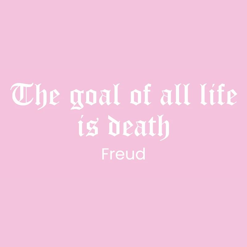 Citation de Freud sur Le but de la mort