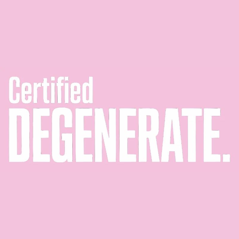 Certified Degenerate - Funny Gen Alpha Memes